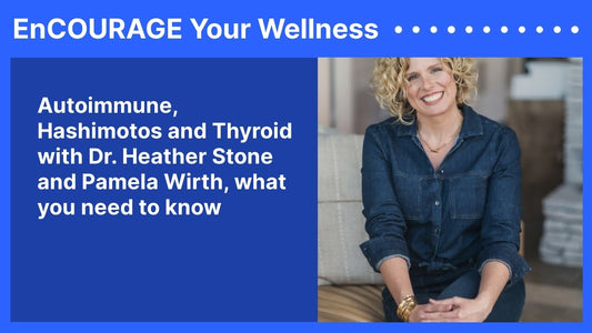 Autoimmune, Hashimotos and Thyroid with Dr. Heather Stone and Pamela Wirth, what you need to know