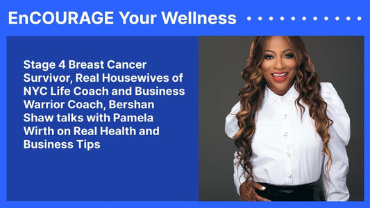Stage 4 Breast Cancer Survivor, Real Housewives of NYC Life Coach and Business Warrior Coach, Bershahaw talks with Pamela Wirth on Real Health and Business Tips