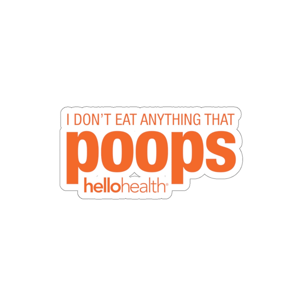 I don't eat anything that poops Sticker