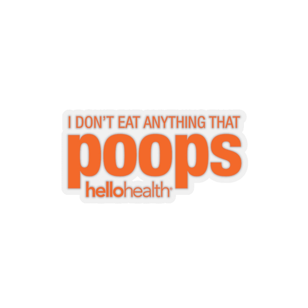 I don't eat anything that poops Sticker