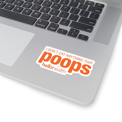 I don't eat anything that poops Sticker